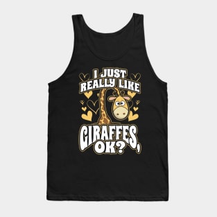 I just really like giraffes ok Tank Top